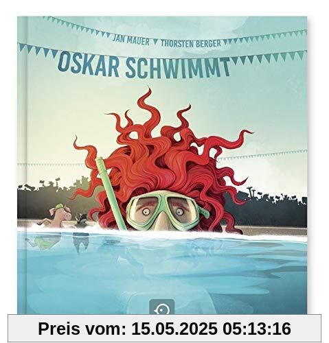 Oskar schwimmt: – Ein Bilderbuch darüber, was im Leben wirklich wichtig ist!