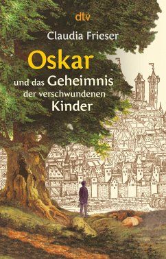 Oskar und das Geheimnis der verschwundenen Kinder / Oskar & Albrecht Bd.1 von DTV