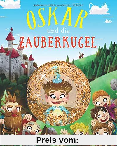 Oskar und die Zauberkugel: Mit glitzernder Zauberkugel im Cover