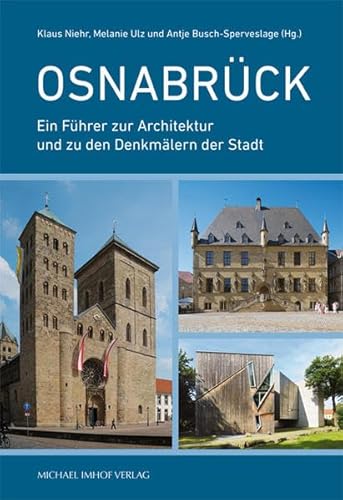Osnabrück: Ein Führer zur Architektur und zu den Denkmälern der Stadt von Imhof Verlag