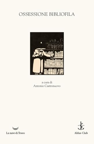 Ossessione bibliofila von La nave di Teseo