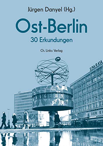Ost-Berlin: 30 Erkundungen von Ch. Links Verlag