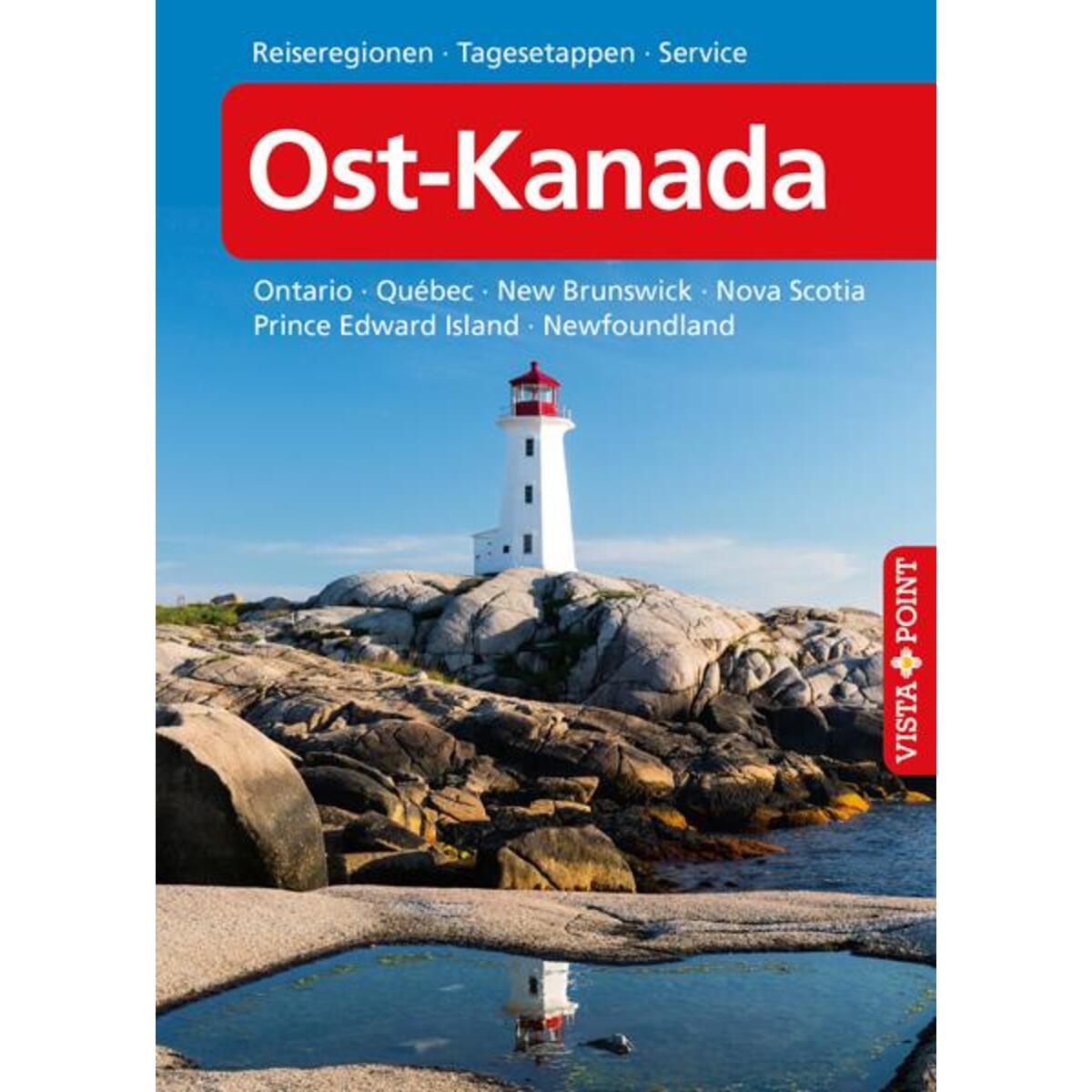 Ost-Kanada - VISTA POINT Reiseführer A bis Z Ost-Kanada - VISTA POINT Reiseführer A bis Z von Vista Point Verlag GmbH