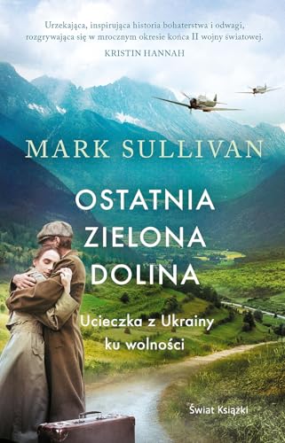 Ostatnia zielona dolina. Ucieczka z Ukrainy ku wolności von Świat Książki