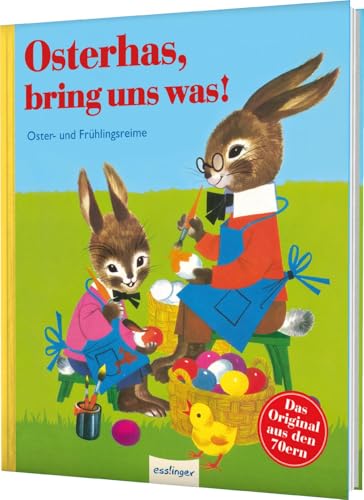 Osterhas, bring uns was!: Oster- und Frühlingsreime Osterhas, bring uns was!: Oster- und Frühlingsreime von Esslinger Verlag