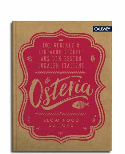 Osteria: 1.000 geniale & einfache Rezepte aus den besten Lokalen Italiens Osteria: 1.000 geniale & einfache Rezepte aus den besten Lokalen Italiens