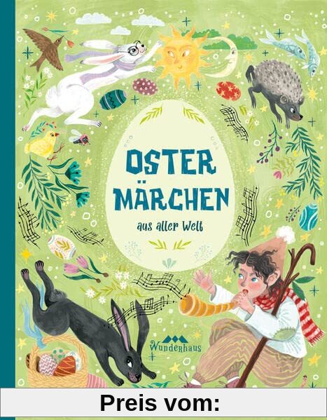 Ostermärchen aus aller Welt: Frühlingsgeschichten und Osterklassiker (Märchenschatz für Kinder: Märchen aus aller Welt, Band 1)