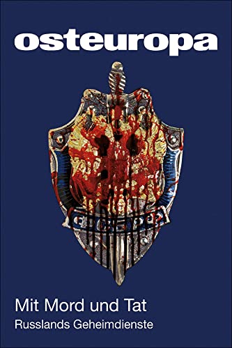 Osteuropa 72 (2022) 11: Mit Mord und Tat. Russlands Geheimdienste (Osteuropa (ZS))