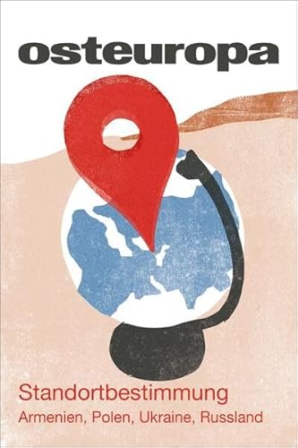 Osteuropa 73 (2023) 10–11: Standortbestimmung. Armenien, Polen, Ukraine, Russland