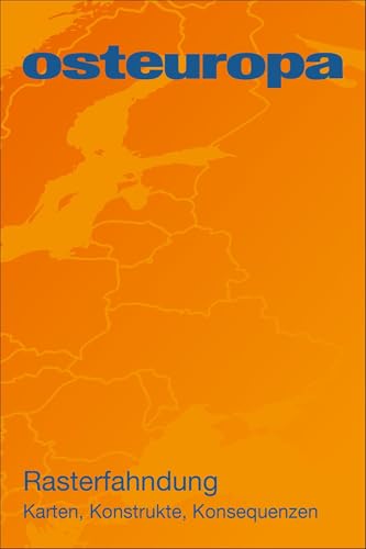Osteuropa 74 (2024) 06–07: Rasterfahndung. Karten, Krieg, Konsequenzen von BWV Berliner-Wissenschaft