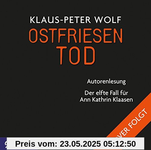Ostfriesentod: Der elfte Fall für Ann Kathrin Klaasen Ostfriesentod: Der elfte Fall für Ann Kathrin Klaasen