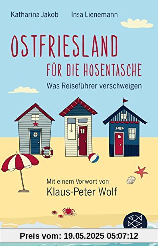 Ostfriesland für die Hosentasche: Was Reiseführer verschweigen - Mit einem Vorwort von Klaus-Peter Wolf (Fischer TaschenBibliothek)