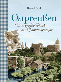 Ostpreußen - Das große Buch der Familienrezepte von Bassermann