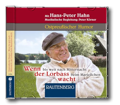 Ostpreußischer Humor - Wenn bis weit nach Mitternacht der Lorbass beim Marjellchen wacht, Audio-CD (Rautenberg - CD) von Strtz Verlag