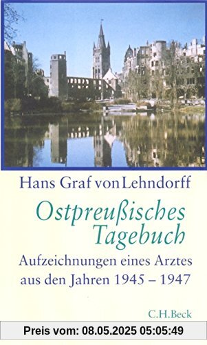 Ostpreußisches Tagebuch. Aufzeichnungen eines Arztes aus den Jahren 1945-1947