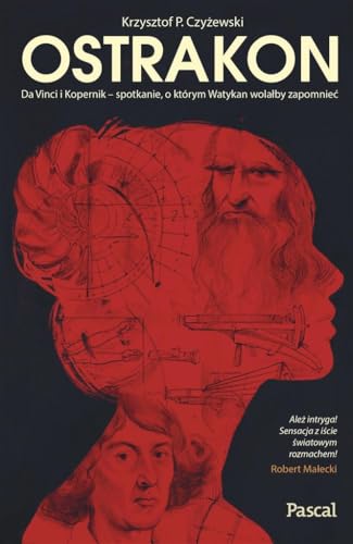 Ostrakon. Da Vinci i Kopernik - spotkanie, o którym Watykan wolałby zapomnieć von Pascal
