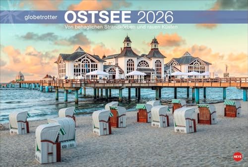 Ostsee Globetrotter Kalender 2026 - Von behaglichen Strandkörben und rauen Küsten: Raue Küsten und behagliche Strandkörbe in einem großformatigen ... zu Hause. (Globetrotter Reisekalender Heye) von Heye