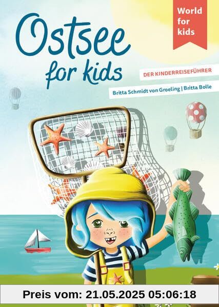 Ostsee for kids: Der Kinderreiseführer (World for kids - Reiseführer für Kinder)
