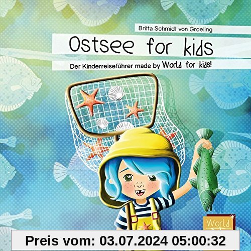 Ostsee for kids: Der Kinderreiseführer made by World for kids! (World for kids! Reiseführer für Kinder)