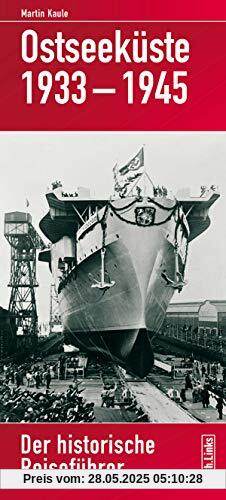Ostseeküste 1933-1945: Der historische Reiseführer