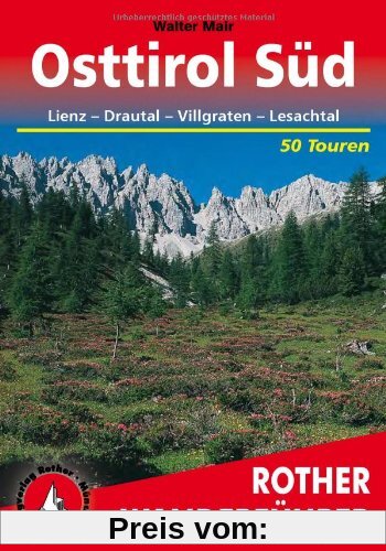 Osttirol Süd - Lienz, Drautal, Villgraten, Lesachtal. 50 Touren (Rother Wanderführer)