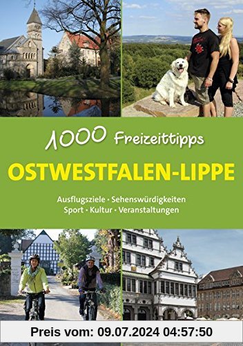 Ostwestfalen-Lippe - 1000 Freizeittipps: Ausflugsziele, Sehenswürdigkeiten, Sport, Kultur, Veranstaltungen (Freizeitführer)