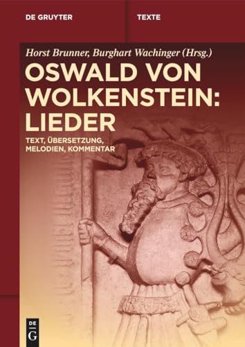 Oswald von Wolkenstein: Lieder: Text, Übersetzung, Melodien, Kommentar (De Gruyter Texte) von De Gruyter