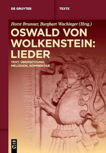 Oswald von Wolkenstein: Lieder: Text, Übersetzung, Melodien, Kommentar (De Gruyter Texte) von de Gruyter