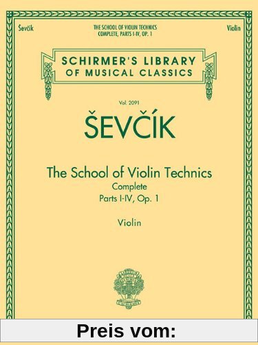 Otakar Sevcik: The School Of Violin Technics Op.1 Complete (Schirmers Library of Musical Classics)