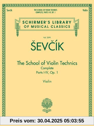Otakar Sevcik: The School Of Violin Technics Op.1 Complete (Schirmers Library of Musical Classics)