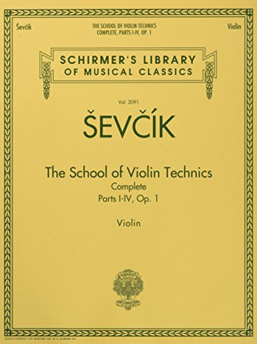 The School of Violin Technics Complete Op. 1: Noten, Technik für Violine (Schirmers Library of Musical Classics): Parts I-IV, Op. 1