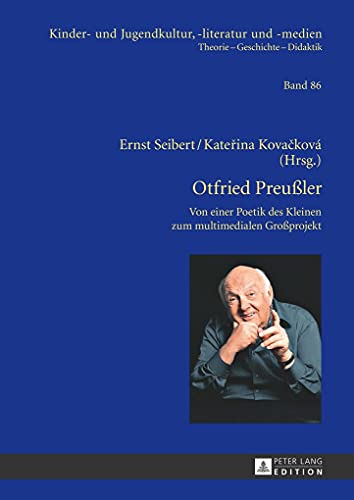 Otfried Preußler – Werk und Wirkung: Von der Poetik des Kleinen zum multimedialen Großprojekt (Kinder- und Jugendkultur, -literatur und -medien, Band 86)