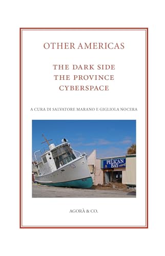 Other Americas. The dark side, the province, cyberspace (Passaggio a Nord Ovest. Testi e studi di americanistica) von Agorà & Co. (Lugano)