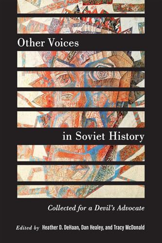 Other Voices in Soviet History: Collected for a Devil’s Advocate Other Voices in Soviet History: Collected for a Devil’s Advocate von McGill-Queen's University Press