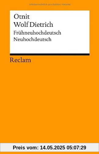 Otnit. Wolf Dietrich: Frühneuhochdeutsch/Neuhochdeutsch Otnit. Wolf Dietrich: Frühneuhochdeutsch/Neuhochdeutsch