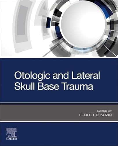 Otologic and Lateral Skull Base Trauma von Elsevier