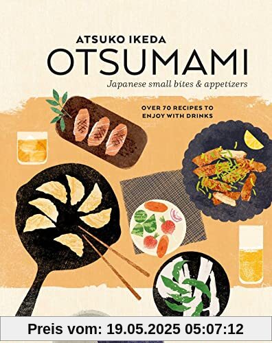Otsumami: Japanese small bites & appetizers: Over 70 recipes to enjoy with drinks Otsumami: Japanese small bites & appetizers: Over 70 recipes to enjoy with drinks