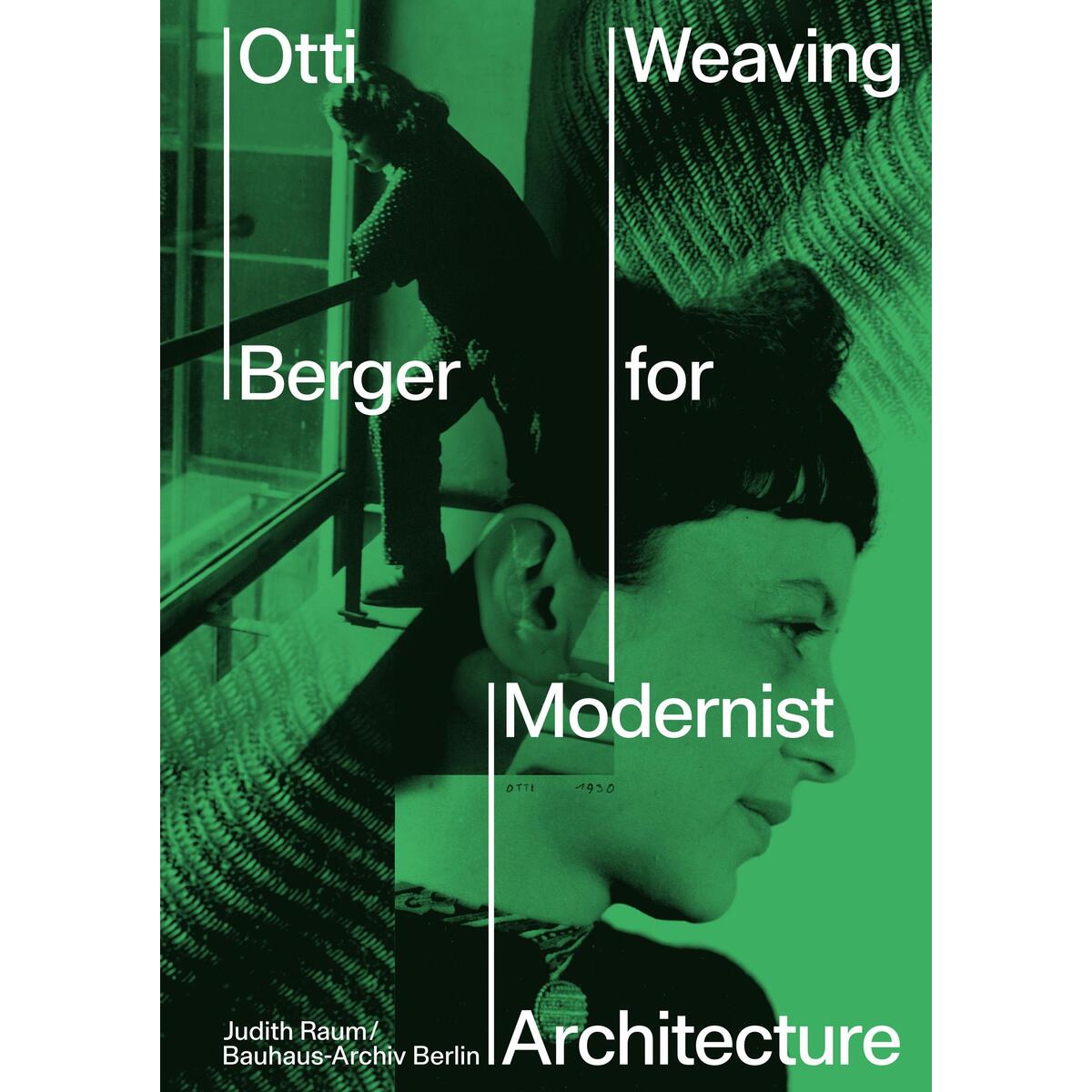 Otti Berger. Weaving for Modernist Architecture Otti Berger. Weaving for Modernist Architecture von Hatje Cantz Verlag GmbH