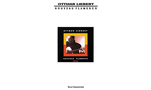 Ottmar Liebert - Nouveau Flamenco von Hal Leonard Europe