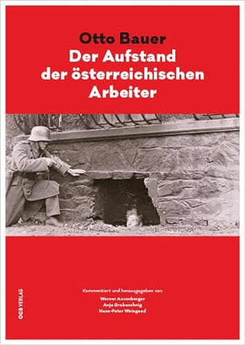 Otto Bauer: Der Aufstand der österreichischen Arbeiter (Zeitgeschichte) von ÖGB Verlag