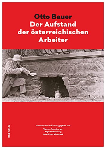 Otto Bauer: Der Aufstand der österreichischen Arbeiter (Zeitgeschichte) von ÖGB Verlag