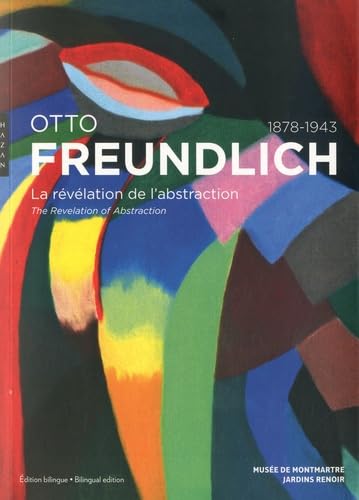 Otto Freundlich. La révélation de l'abstraction (1878-1943) von HAZAN
