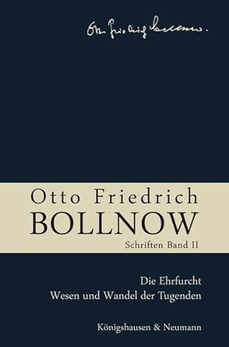 Otto Friedrich Bollnow: Schriften: Studienausgabe in 12 Bänden. Band 2: Die Ehrfurcht - Wesen und Wandel der Tugenden von Königshausen & Neumann