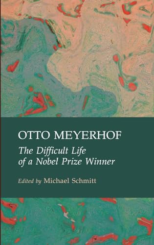 Otto Meyerhof: The Difficult Life of a Nobel Prize Winner von Ethics International Press Ltd