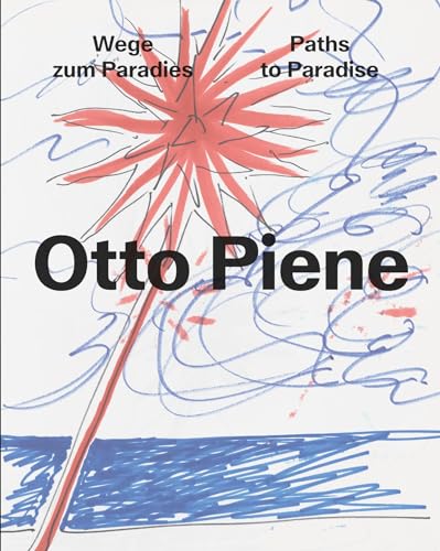 Otto Piene: Wege zum Paradies. Paths to Paradise von Hirmer