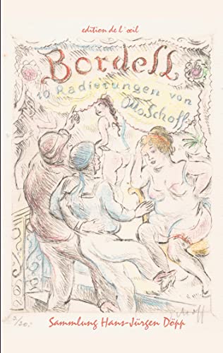 Otto Schoff, Bordell. 10 erotische Radierungen: sowie 6 Radierungen "Bordelle" von Fritz Meisel Otto Schoff, Bordell. 10 erotische Radierungen: sowie 6 Radierungen "Bordelle" von Fritz Meisel