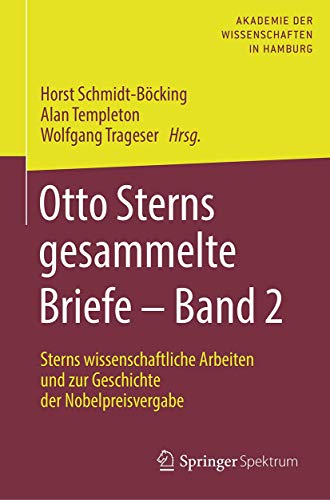 Otto Sterns gesammelte Briefe – Band 2: Sterns wissenschaftliche Arbeiten und zur Geschichte der Nobelpreisvergabe von Springer Spektrum