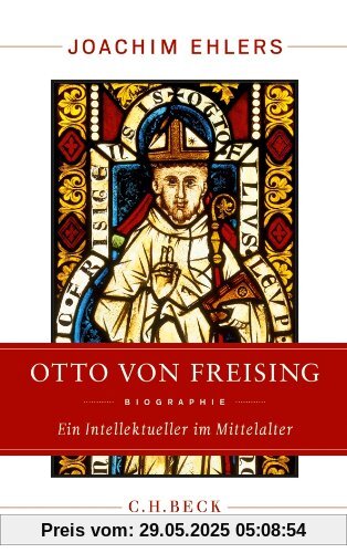 Otto von Freising: Ein Intellektueller im Mittelalter Otto von Freising: Ein Intellektueller im Mittelalter