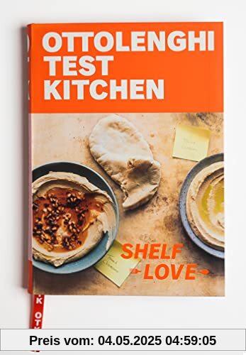 Ottolenghi Test Kitchen: Shelf Love; Recipes to Unlock the Secrets of Your Pantry, Fridge, and Freezer