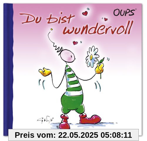 Oups. Du bist wundervoll Oups. Du bist wundervoll